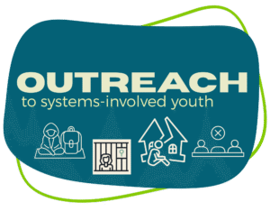 dark blue infographic with text that reads "outreach to systems-involved youth"